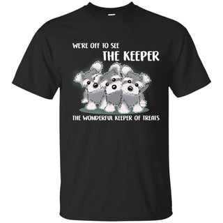 We're Off To See The Keeper Schnauzer Tshirt For Miniature Dogo Lover