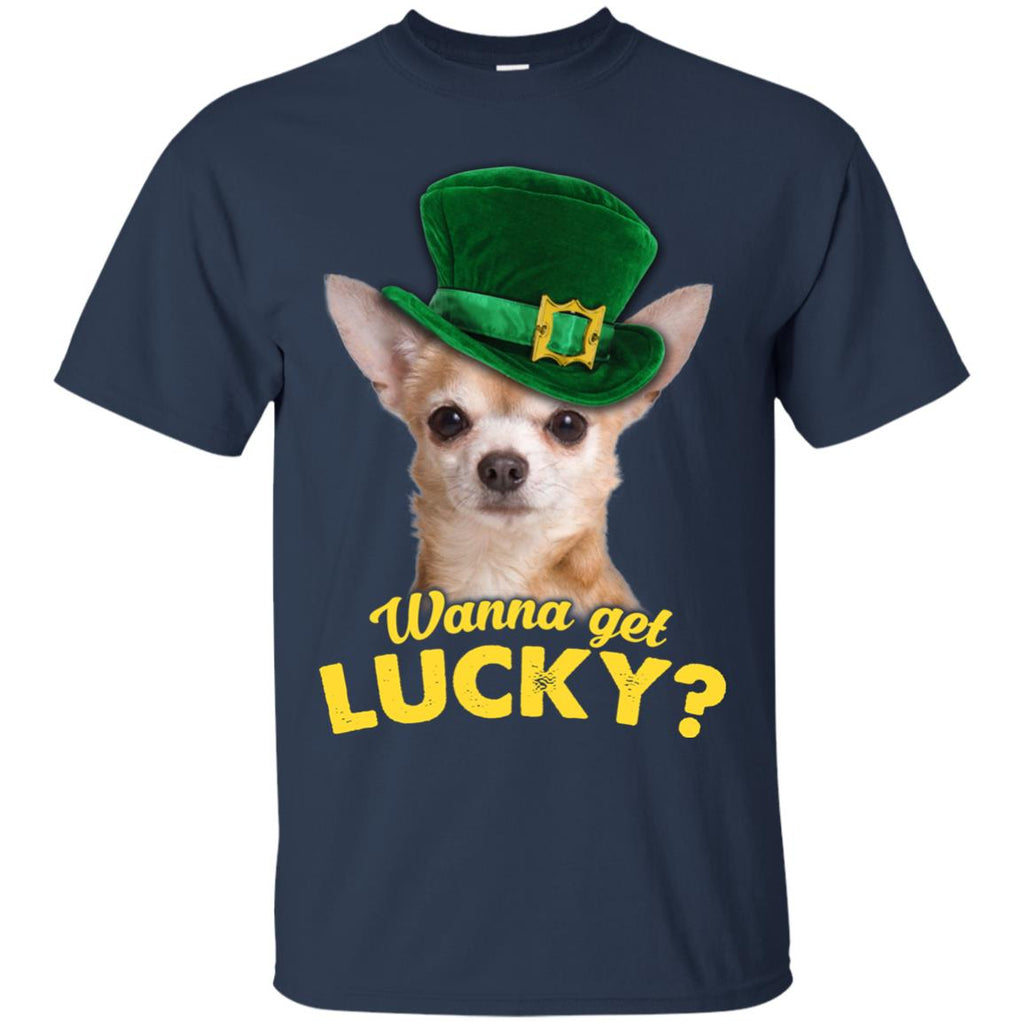 Funny Chihuahua Tee Shirt Wanna Get Lucky St. Patrick's Day Gift
