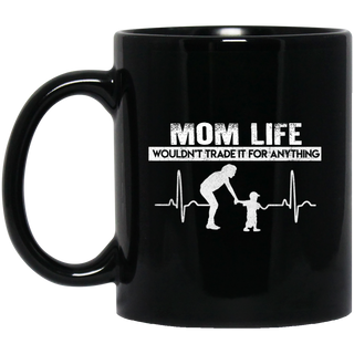 Nice Mom Mugs - Mom Life Wouldn't Trade It For Anything, Son