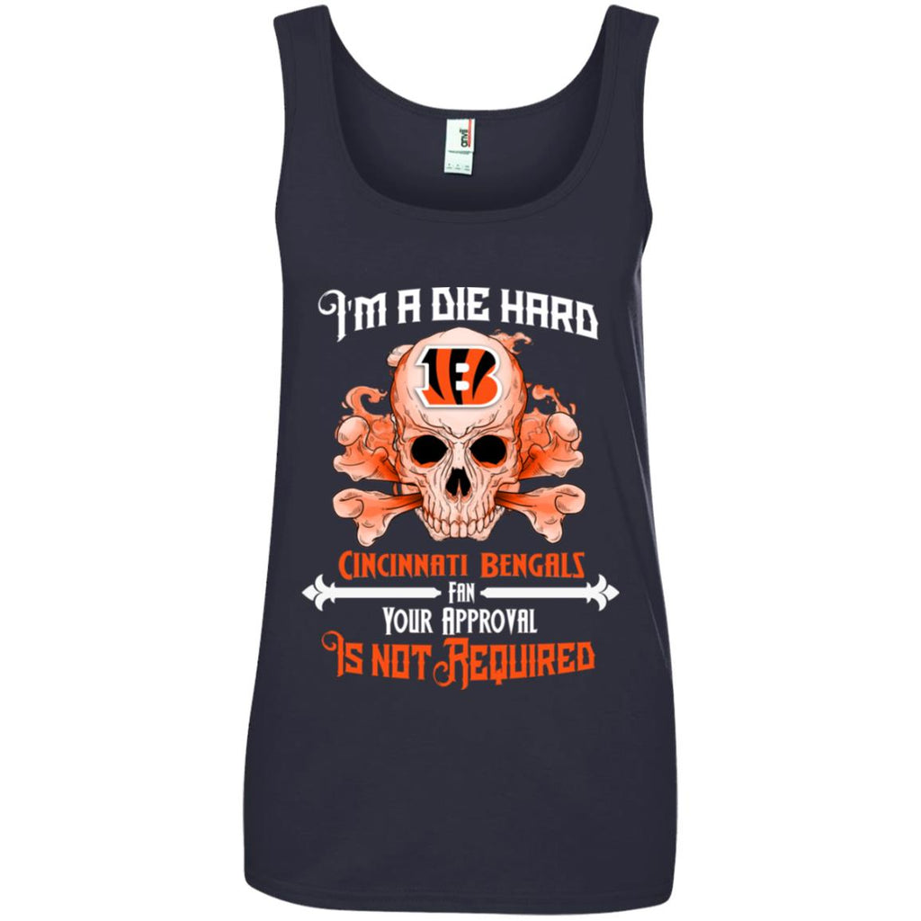 Die Hard Fan Your Approval Is Not Required Cincinnati Bengals Tshirt