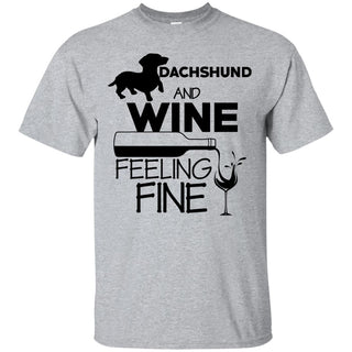 Dachshund & Wine Feeling Fine T Shirts