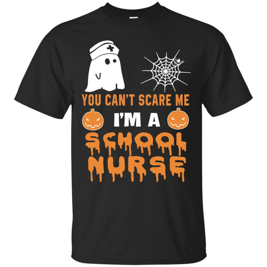 You Can't Scare Me School Nurse Halloween Tee Shirt Gift