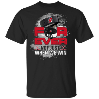 For Ever Not Just When We Win New Jersey Devils Shirt