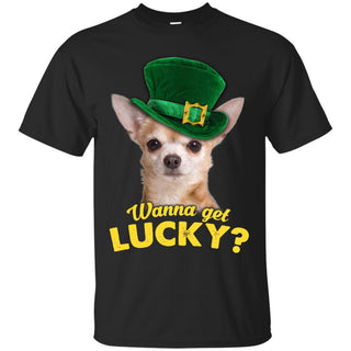 Funny Chihuahua Tee Shirt Wanna Get Lucky St. Patrick's Day Gift