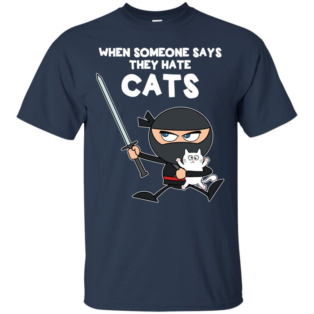 Nice Cat Tshirt When Someone Says They Hate Cats is cool gift