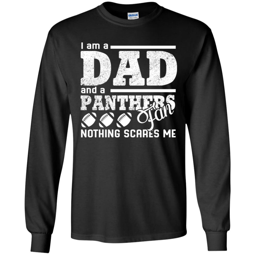 I Am A Dad And A Fan Nothing Scares Me Carolina Panthers Tshirt