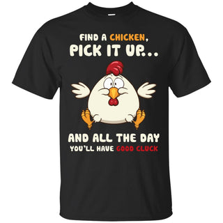 Nice Chicken Tshirt - Find A Chicken Pick It Up is amazing gift