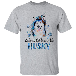 Life Is Better With Husky Tshirt For Siberian Dog Gift