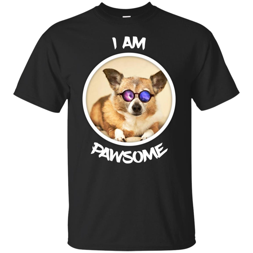 Nice Chihuahua Tshirt I Am Pawsome Chihuahua is awesome gifts