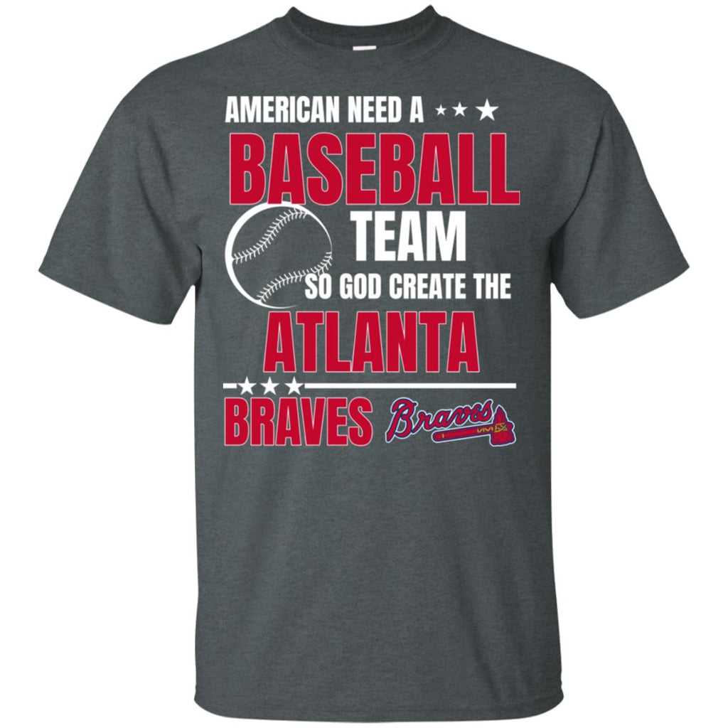 American Need An Atlanta Braves Team T Shirt