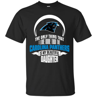 The Only Thing Dad Loves His Daughter Fan Carolina Panthers Tshirt