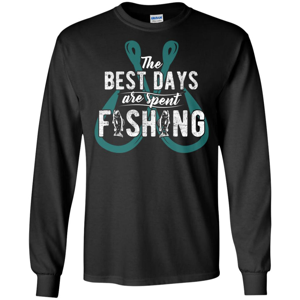 Nice Fishing Tee Shirt The Best Days Are Spent Fishing is cool gift