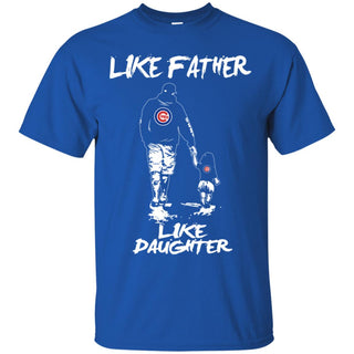 Great Like Father Like Daughter Chicago Cubs T Shirts