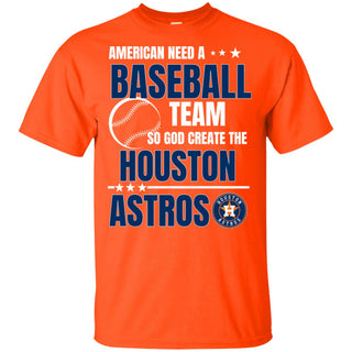 American Need A Houston Astros Team T Shirt