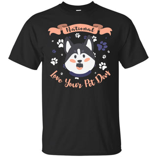 Funny Husky Tshirt National Love Your Pet Siberian Dog Gift