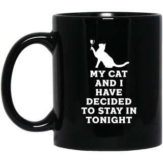 Nice Cat Mugs - My Cat And I Have Decided To Stay In Tonight