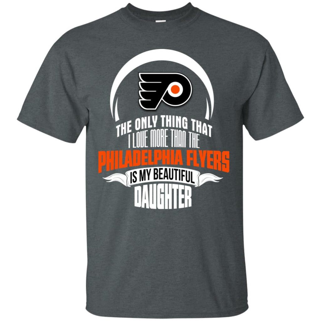 The Only Thing Dad Loves His Daughter Fan Philadelphia Flyers Tshirt