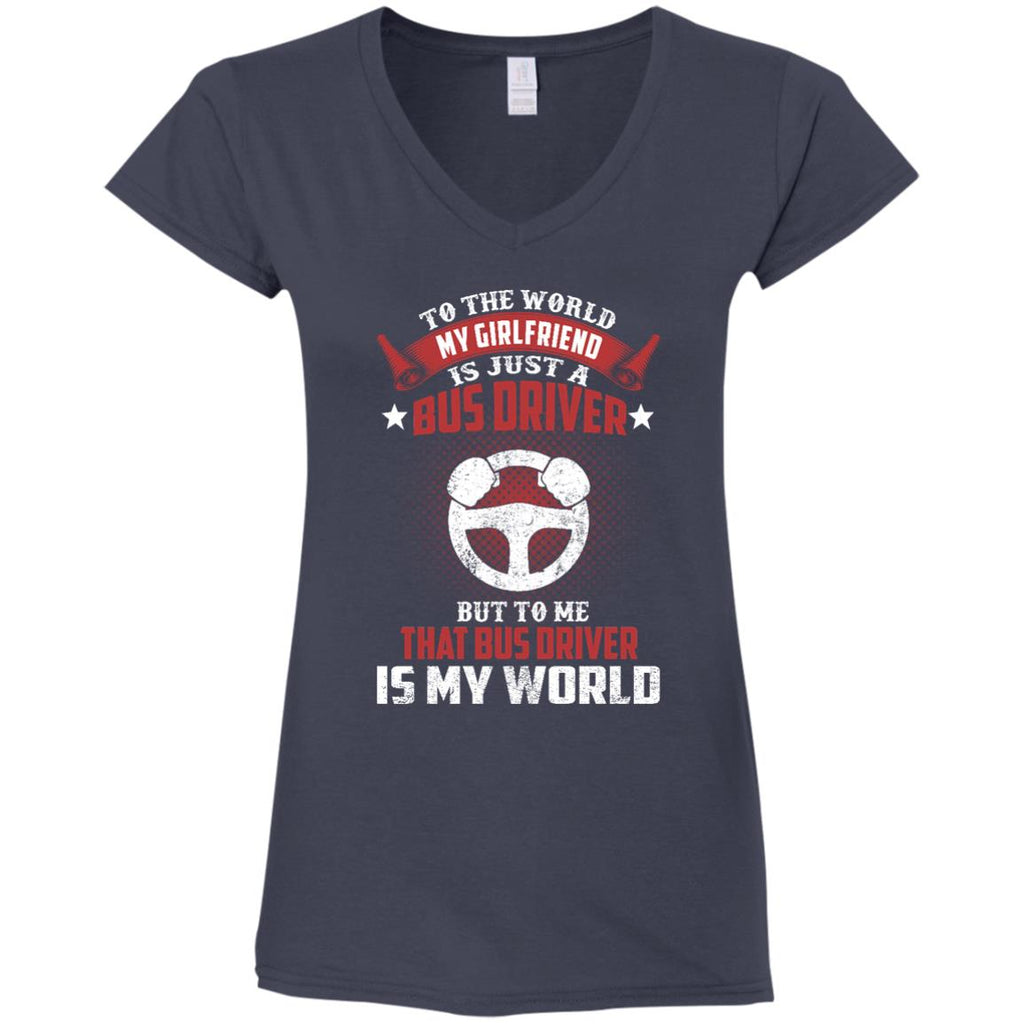 To The World My Girlfriend Is Just A Bus Driver Tshirt Gift
