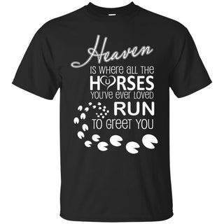 Heaven Is Where All The Horses T Shirts