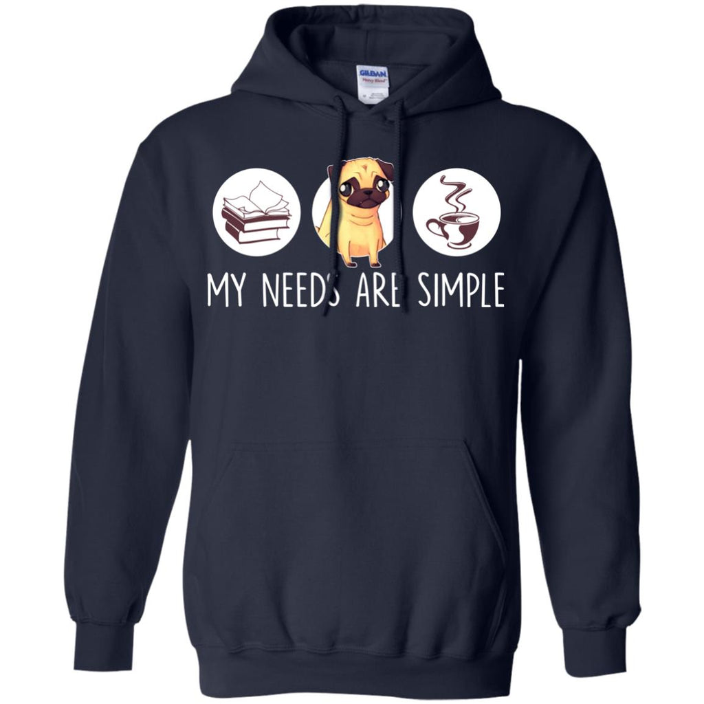 Nice Pug Tshirt My Need Is Simple is cool gift for your friends