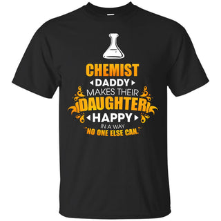 Chemist Daddy Makes Their Daughter Happy T Shirts
