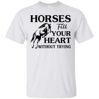 Horse Fill Your Heart Without Trying Tee Shirt For Equestrian Gift