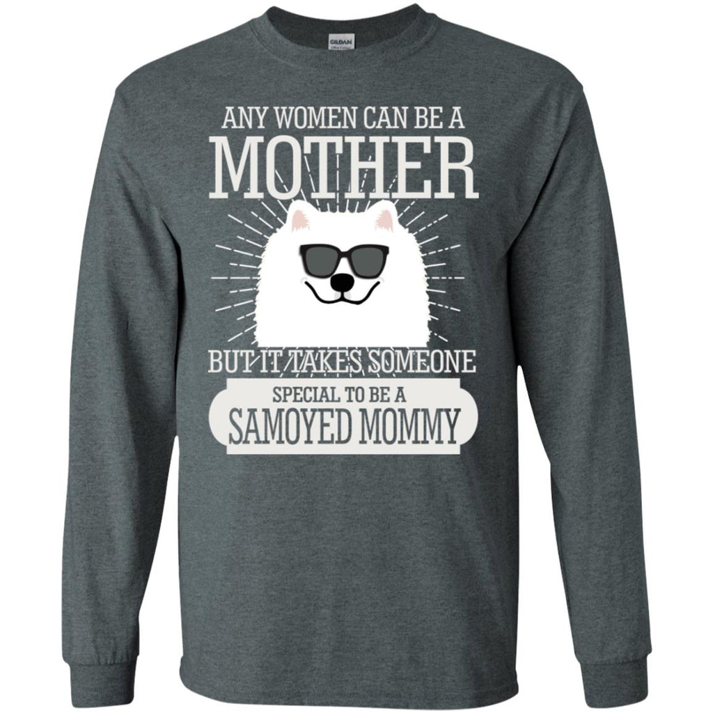 It Take Someone Special To Be A Samoyed Mommy T Shirt