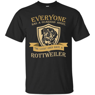 Everyone Has A Guardian Angel The Lucky Ones Have A Rottweiler Tee Shirt