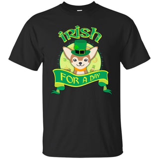 Funny Chihuahua Dog Shirt Irish For A Day as St. Patrick's Day Gift