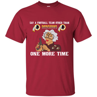 Say A Football Team Other Than Washington Redskins Tshirt For Fan