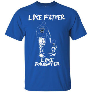 Great Like Father Like Daughter Vancouver Canucks T Shirts