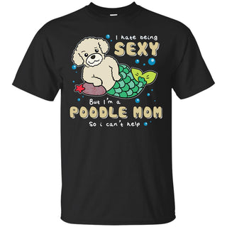 I'm A Poodle Mom T Shirts