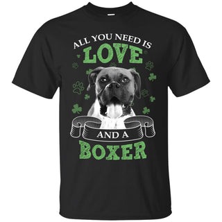 Funny Boxer Dog Tee Shirt All You Ned Is Love For Boxer Lovers