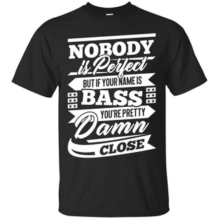 Nobody Is Perfect But If Your Name Is Bass Fishing Tshirt for Lover