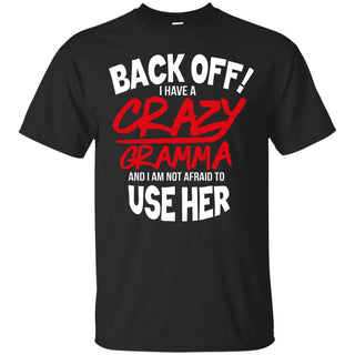 Funny Family Tee Shirt Back Off I Have A Crazy Gramma Gift