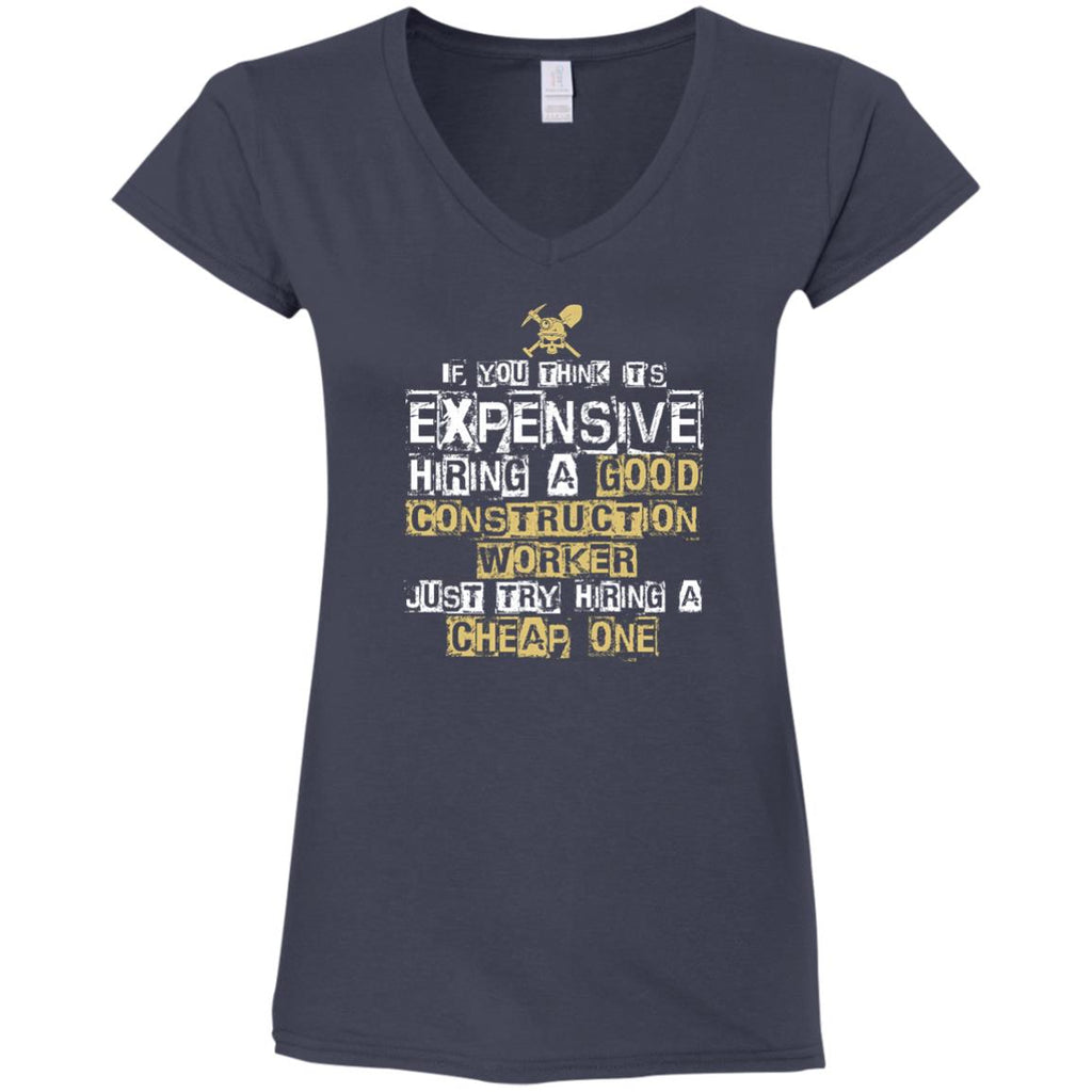 It's Expensive Hiring A Good Construction Worker Tee Shirt Gift
