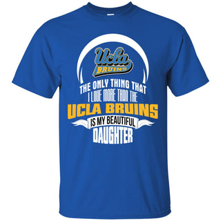 The Only Thing Dad Loves His Daughter Fan UCLA Bruins Tshirt