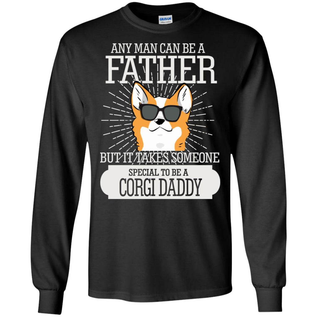 It Take Someone Special To Be A Corgi Daddy T Shirt