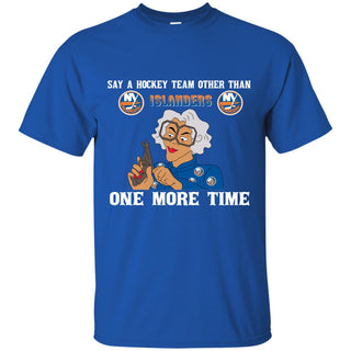 Say A Hockey Team Other Than New York Islanders Tshirt For Fan