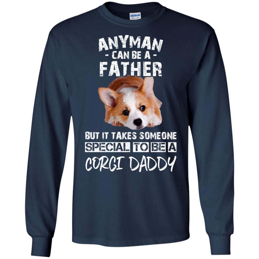 Nice Corgi Tshirt - It Takes Someone Special To Be Corgi Daddy