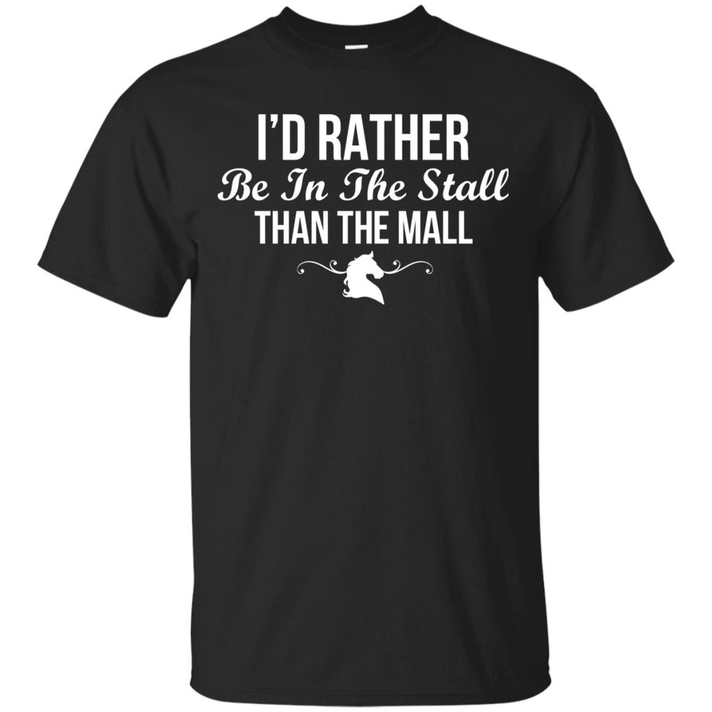 I'd Rather Be In The Stall Than The Mall Horse Tshirt For Equestrian Gift