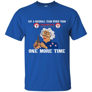 Say A Baseball Team Other Than Texas Rangers Tshirt For Fan