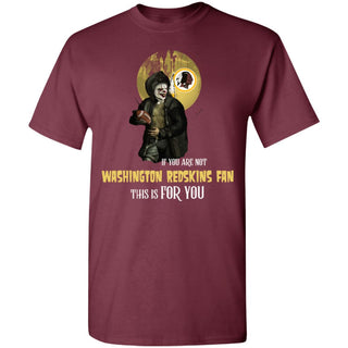 I Will Become A Special Person If You Are Not Washington Redskins Fan T Shirt