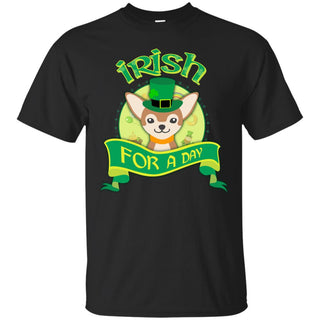 Funny Chihuahua Dog Shirt Irish For A Day as St. Patrick's Day Gift