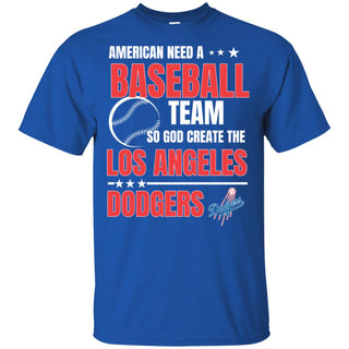 American Need A Los Angeles Dodgers Team T Shirt