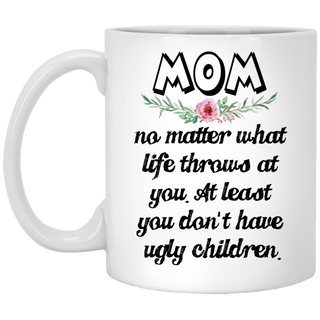 Nice Mom Mugs - No Matter What Life Throws At You, cool gift