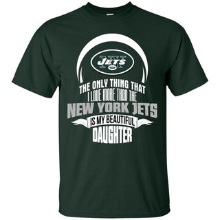 The Only Thing Dad Loves His Daughter Fan New York Jets Tshirt