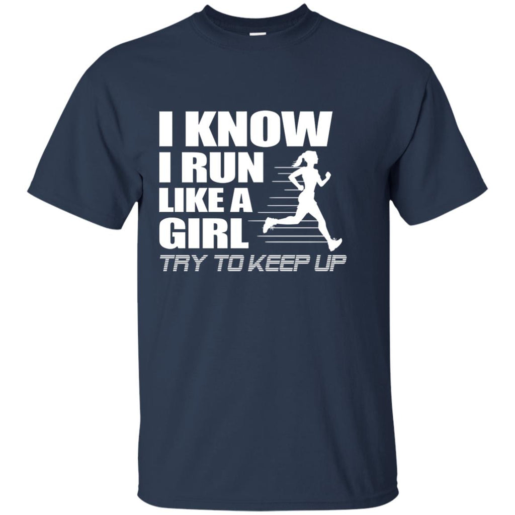 Nice Running Tshirt I know I run like a girl try to keep up