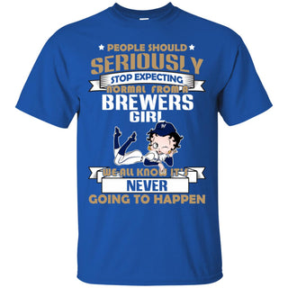 People Should Seriously Stop Expecting Normal From A Milwaukee Brewers Tshirt For Fan