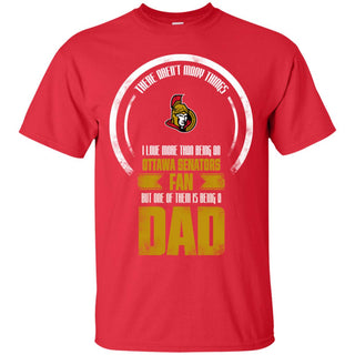 I Love More Than Being Ottawa Senators Fan Tshirt For Lover